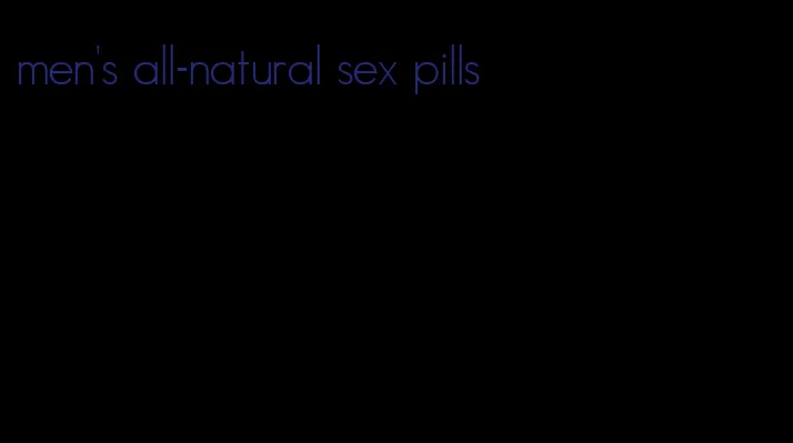 men's all-natural sex pills