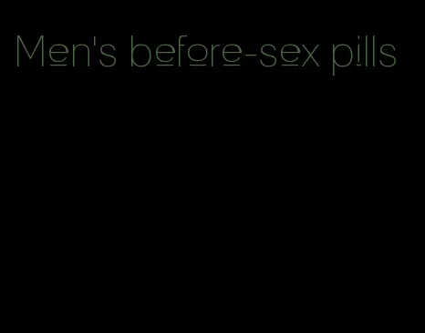 Men's before-sex pills