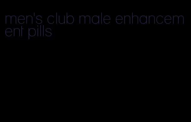 men's club male enhancement pills