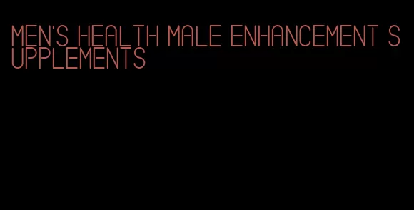 men's health male enhancement supplements