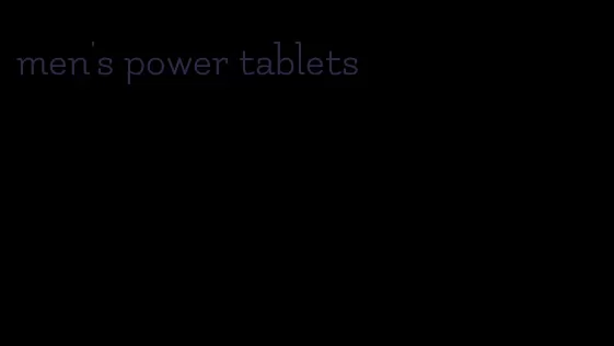 men's power tablets