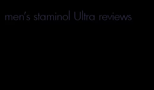 men's staminol Ultra reviews