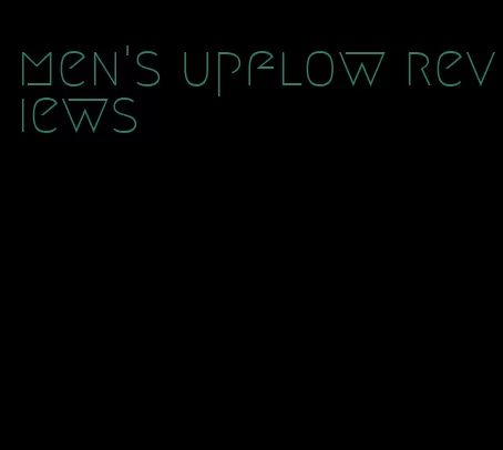 men's upflow reviews