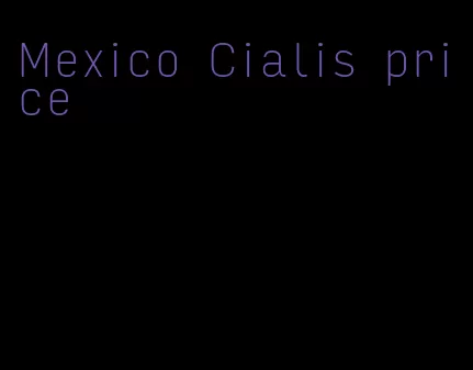 Mexico Cialis price