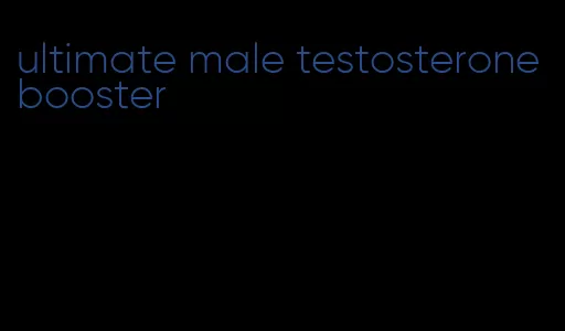 ultimate male testosterone booster