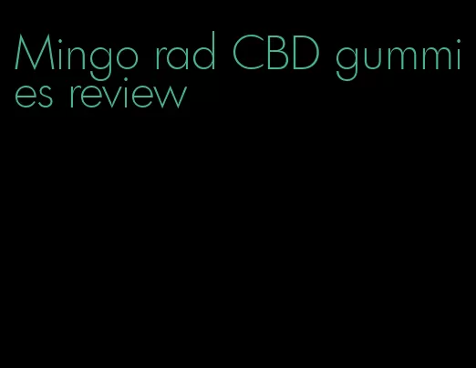 Mingo rad CBD gummies review