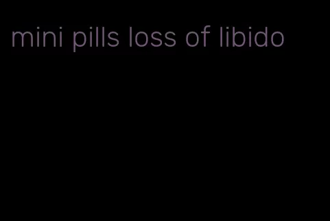 mini pills loss of libido