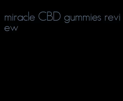 miracle CBD gummies review