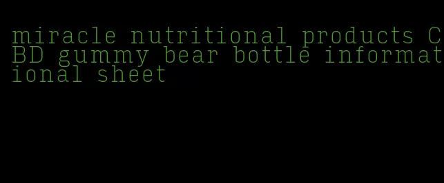 miracle nutritional products CBD gummy bear bottle informational sheet