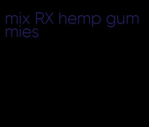 mix RX hemp gummies