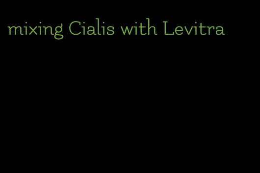 mixing Cialis with Levitra