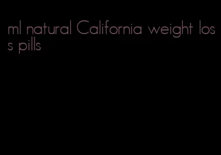 ml natural California weight loss pills