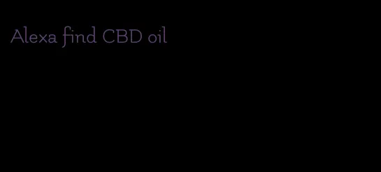 Alexa find CBD oil