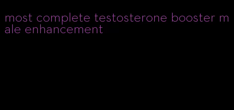 most complete testosterone booster male enhancement