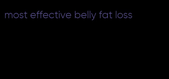 most effective belly fat loss