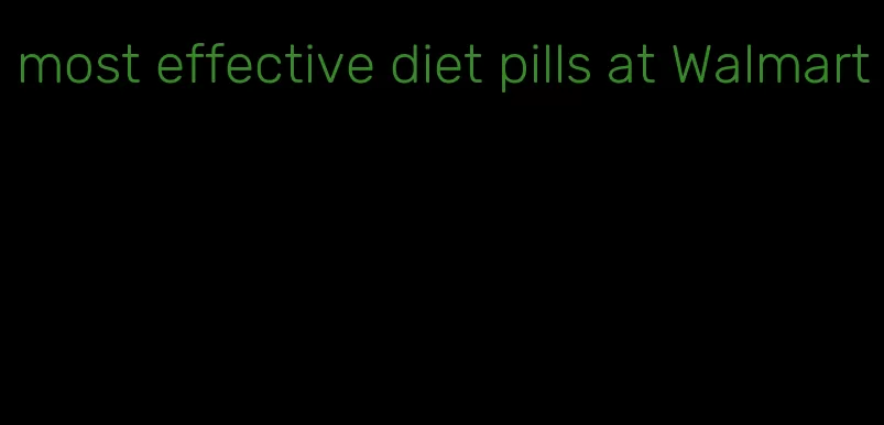 most effective diet pills at Walmart