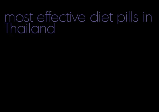 most effective diet pills in Thailand