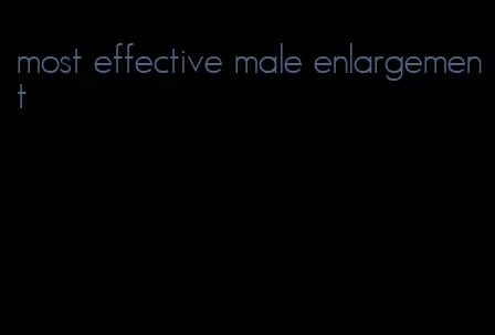 most effective male enlargement