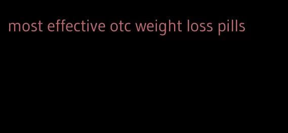 most effective otc weight loss pills