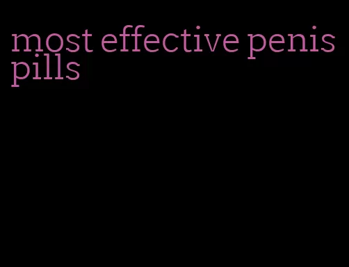 most effective penis pills