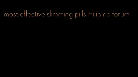 most effective slimming pills Filipino forum