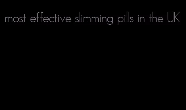 most effective slimming pills in the UK