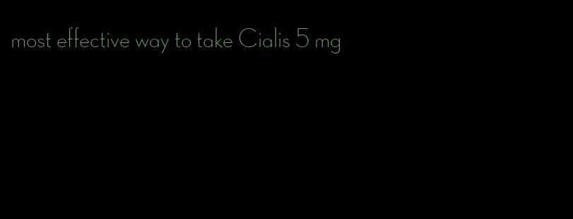 most effective way to take Cialis 5 mg