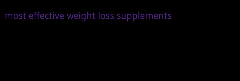 most effective weight loss supplements