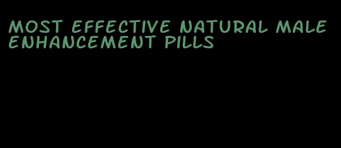 most effective natural male enhancement pills