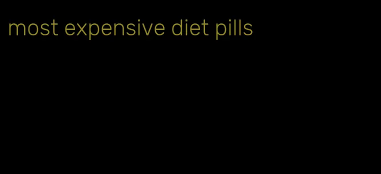 most expensive diet pills