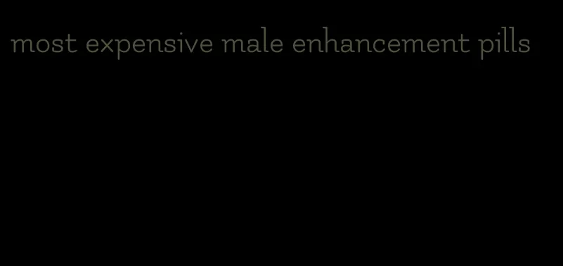 most expensive male enhancement pills