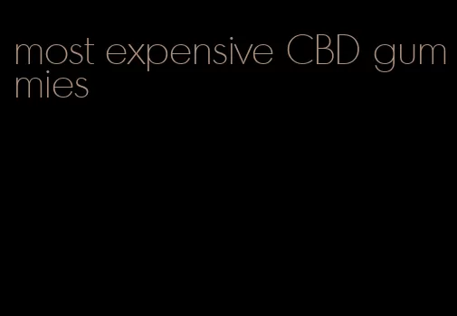 most expensive CBD gummies