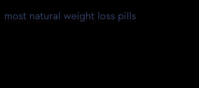 most natural weight loss pills