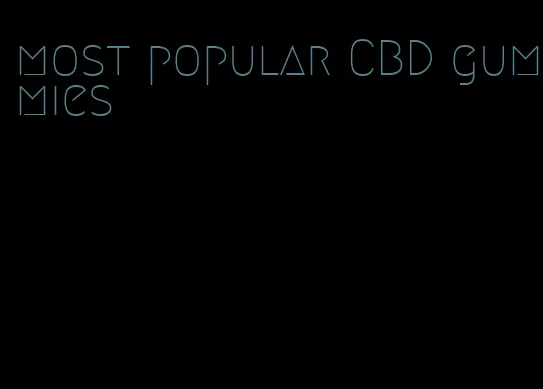 most popular CBD gummies