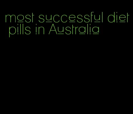 most successful diet pills in Australia