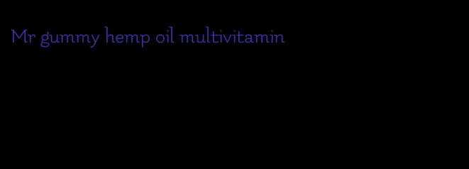 Mr gummy hemp oil multivitamin