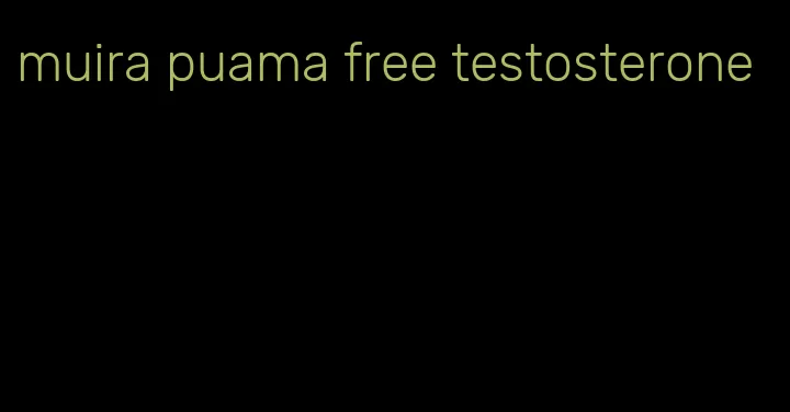 muira puama free testosterone