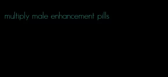 multiply male enhancement pills