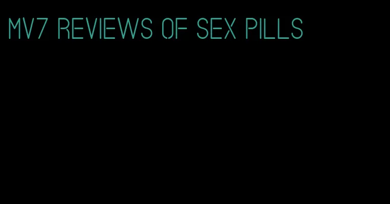 mv7 reviews of sex pills