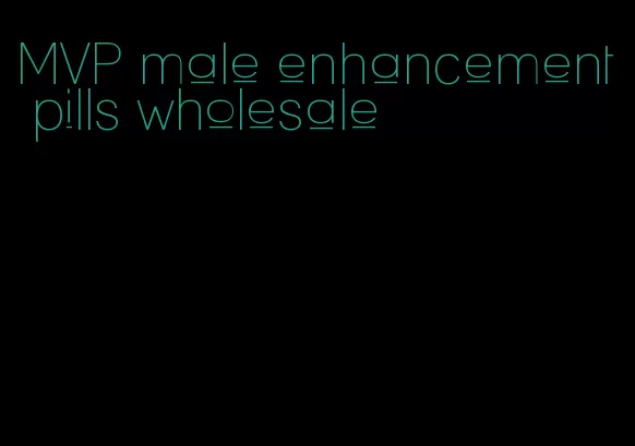 MVP male enhancement pills wholesale