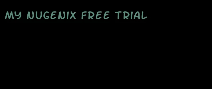 my Nugenix free trial