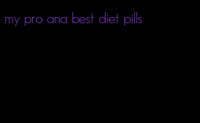 my pro ana best diet pills