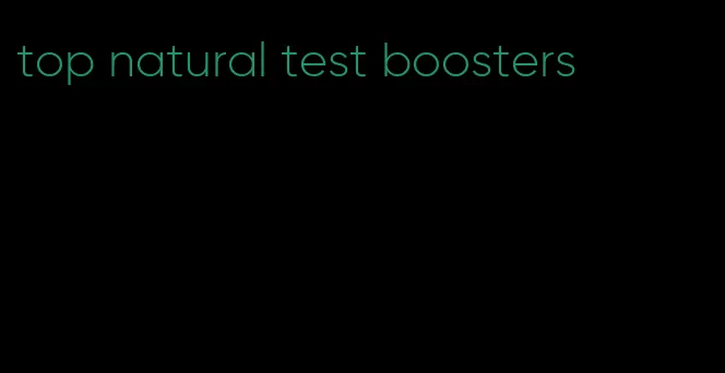 top natural test boosters