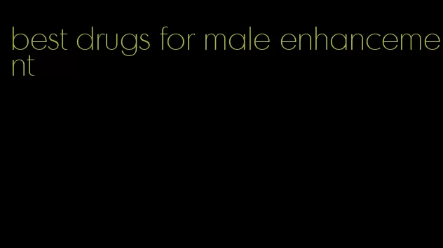 best drugs for male enhancement