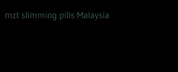 mzt slimming pills Malaysia