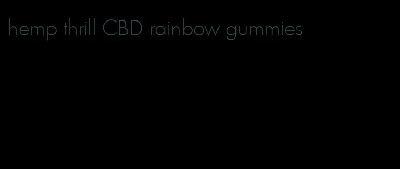 hemp thrill CBD rainbow gummies