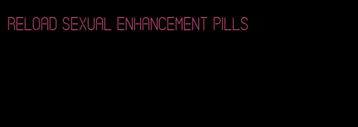 reload sexual enhancement pills