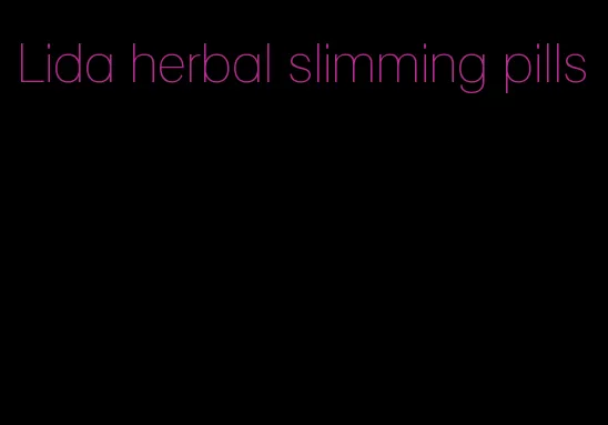 Lida herbal slimming pills