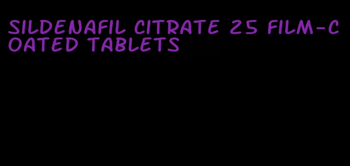 sildenafil citrate 25 film-coated tablets