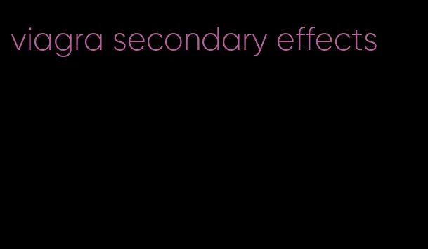 viagra secondary effects